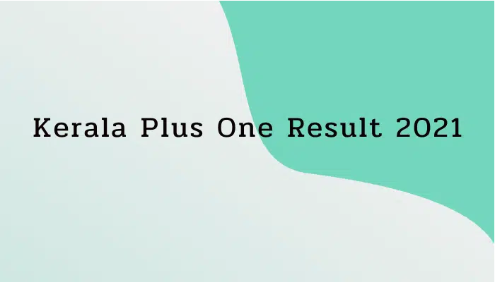 Kerala Plus One Result 2021