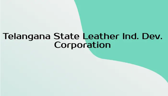 Telangana State Leather Ind. Dev. Corporation