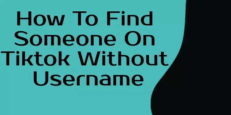 how to find someone on tiktok without username