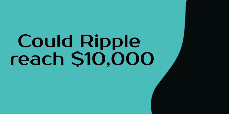 Could Ripple reach $10000
